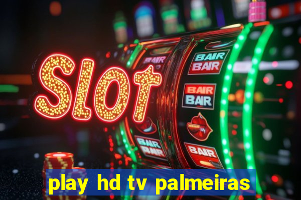 play hd tv palmeiras